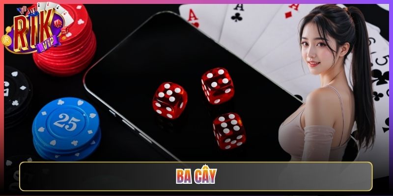 Ba Cây Rikvip Thách Thức Vận May Với 3 Lá Bài Đổi Thưởng Lớn 1 Ba Cây Rikvip Thách Thức Vận May Với 3 Lá Bài Đổi Thưởng Lớn