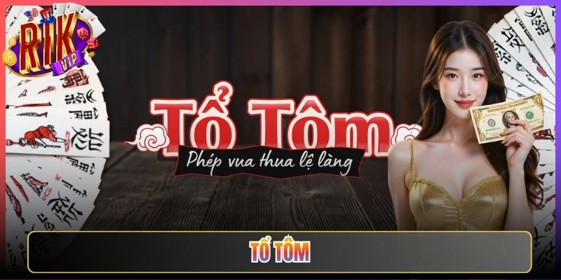 Tổ Tôm Rikvip Hồi Sinh Tinh Hoa Bài Lá Cổ Truyền Việt Nam