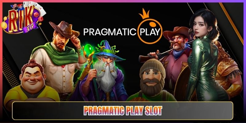 Pragmatic Play Slot Rikvip Kho Nổ Hũ Đỉnh Cao Hàng Trăm Tựa Game
