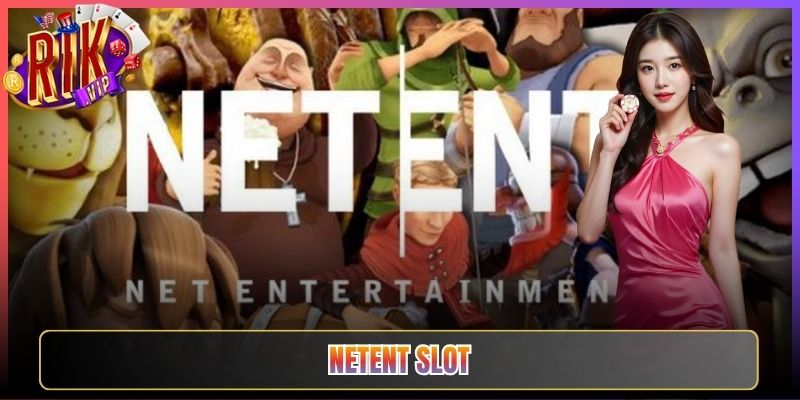 NetEnt Slot Rikvip Đẳng Cấp Châu Âu Trên Từng Vòng Quay Thưởng