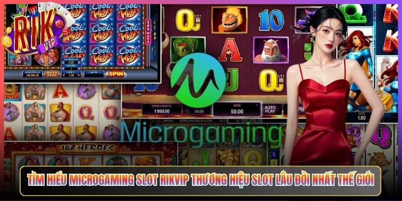 Microgaming Slot Rikvip Huyền Thoại Làng Nổ Hũ Đổ Bộ Cổng Game Bài 2 Tìm Hiểu Microgaming Slot Rikvip Thương Hiệu Slot Lâu Đời Nhất Thế Giới
