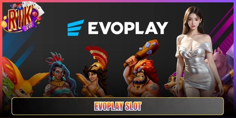 Evoplay Slot Rikvip Công Nghệ 3D Đột Phá Trải Nghiệm Hoàn Toàn Mới 1 Evoplay Slot Rikvip Công Nghệ 3D Đột Phá Trải Nghiệm Hoàn Toàn Mới
